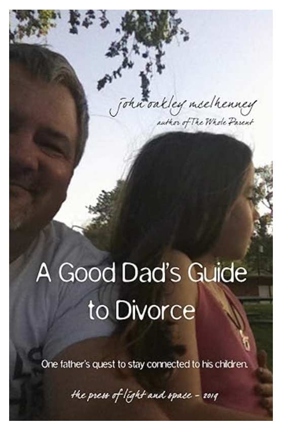 good dad's guide to divorce - john oakley mcelhenney